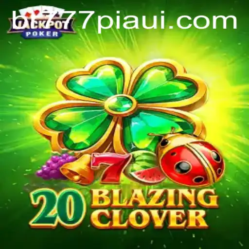 Mastering 20BlazingClover: A Guide to Gameplay and Strategy